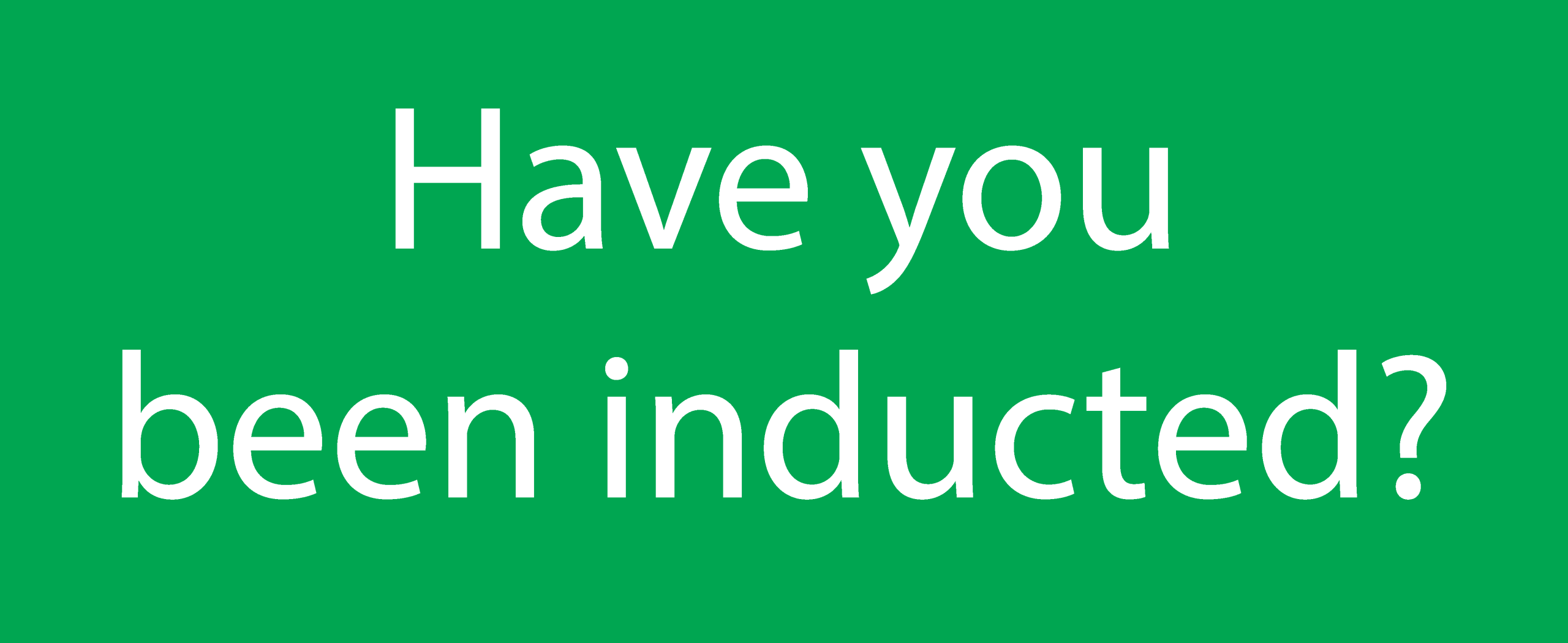 have you been inducted sign